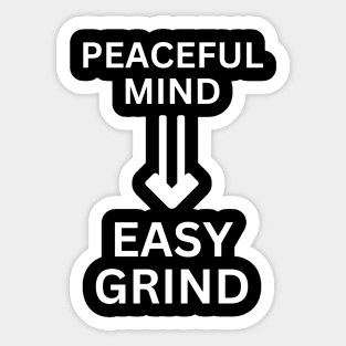 Peaceful Mind Easy Grind Sticker